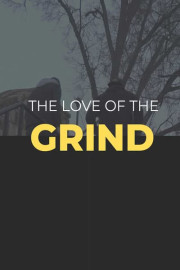 The Love of the Grind poster