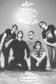 Oasis: Standing on the Edge of the Noise poster