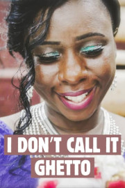 I Don't Call It Ghetto poster