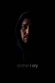Brother I Cry