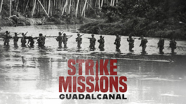 Watch Strike Missions: Guadalcanal Online