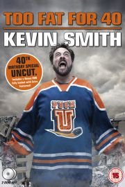 Kevin Smith: Too Fat for 40 poster