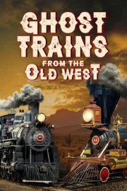 Ghost Trains From the Old West poster