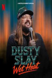 Dusty Slay: Wet Heat poster