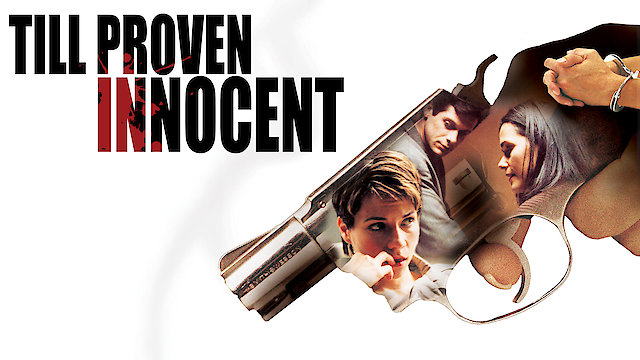 Watch Till Proven Innocent Online