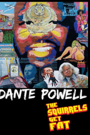 Dante Powell: The Squirrels Get Fat poster