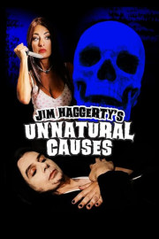 Jim Haggerty's Unnatural Causes poster