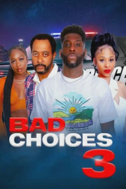 Bad Choices 3 poster