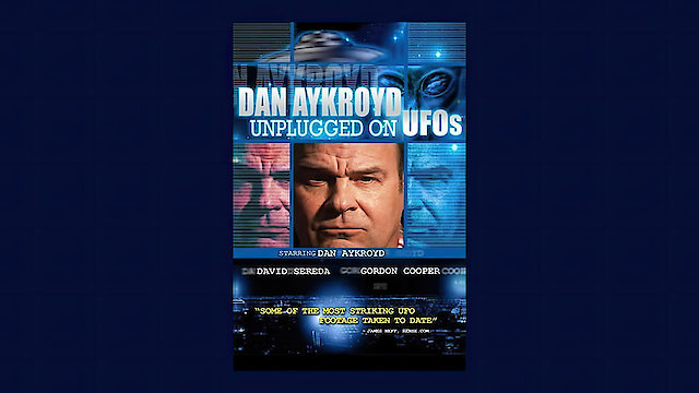 Watch Dan Aykroyd Unplugged on UFOs Online