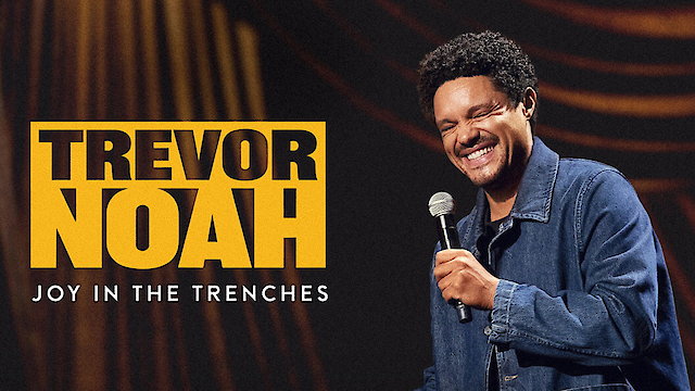 Watch Trevor Noah: Joy in The Trenches Online