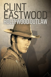 Clint Eastwood: Hollywood Outlaw poster