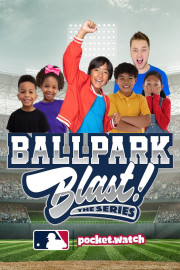 Ballpark Blast! presented by MLB and pocket.watch poster