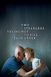 Two Strangers Trying Not to Kill Each Other