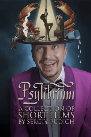 Psylibrium: A Collection of Short Films by Sergiy Pudich poster