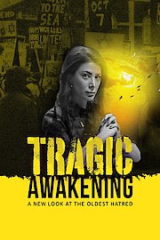 Tragic Awakening: A New Look at the Oldest Hatred poster