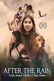 After The Rain: Putin's Stolen Children Come Home poster