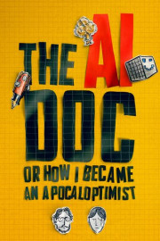 The AI Doc: Or How I Became an Apocaloptimist poster