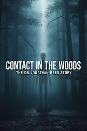 Contact in the Woods: The Dr. Johnathan Reed Story poster