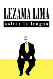 Lezama Lima: soltar la lengua
