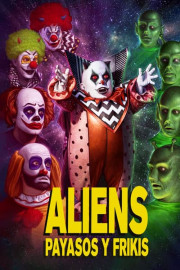 Aliens, payasos y frikis poster
