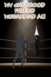 My Childhood Friend Muhammad Ali poster