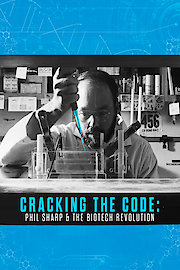 Cracking the Code: Phil Sharp and the Biotech Revolution poster