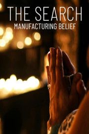 The Search: Manufacturing Belief poster