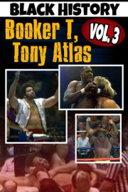 Black History Vol. 3: Booker T, Tony Atlas