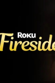 Roku Fireside