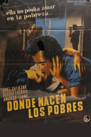 Donde nacen los pobres poster