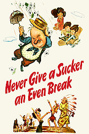 Never Give a Sucker an Even Break poster