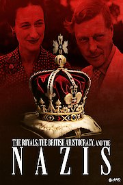 The Royals, the British Aristocracy and the Nazis poster