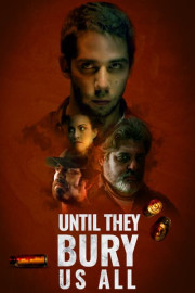 Until They Bury Us All