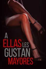 A ellas les gustan mayores poster