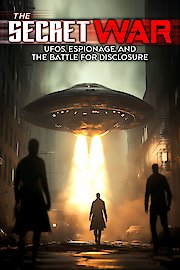 The Secret War: UFOs, Espionage and the Battle for Disclosure poster