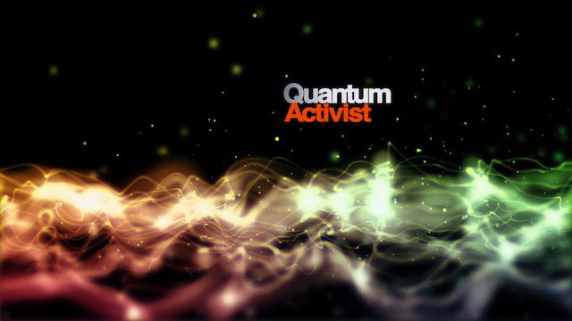 Watch The Quantum Activist Online
