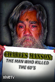 Charles Manson: The Man Who Killed the 60s poster