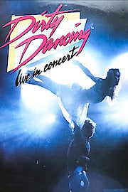 Dirty Dancing - Live in Concert poster