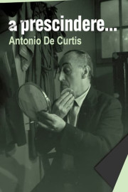 A prescindere... Antonio De Curtis poster