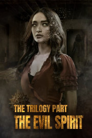 The Trilogy Part the Evil Spirit