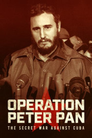Operation Peter Pan: The Secret War Against Cuba