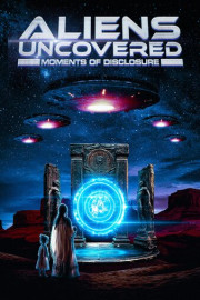 Aliens Uncovered: Moments of Disclosure poster