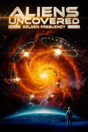 Aliens Uncovered: Golden Frequency poster