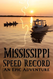 Mississippi Speed Record: An Epic Adventure poster