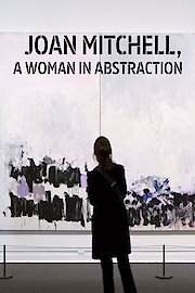 Joan Mitchell: A Woman In Abstraction poster