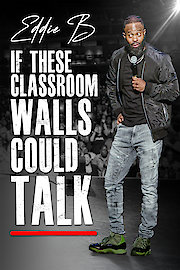 Eddie B: If These Classroom Walls Could Talk