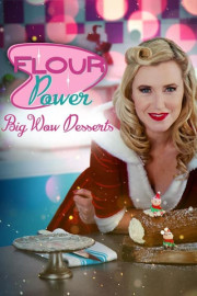Flour Power: Big Wow Desserts poster