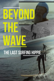 Beyond the Wave: The Last Surfing Hippie poster