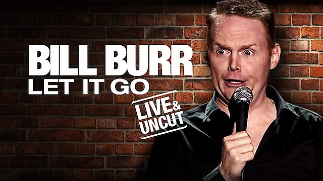 Watch Bill Burr: Let It Go Online