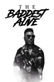 The Baddest Alive poster